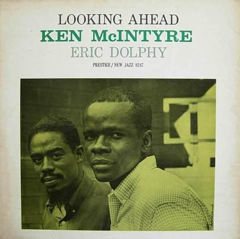 Ken McIntyre With Eric Dolphy - Looking Ahead | Prestige (8247) - main Ken McIntyre With Eric Dolphy - Looking Ahead | Prestige (8247) - main