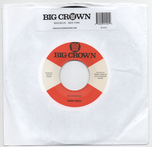 Bobby Oroza - The Otherside / Make Me Believe | Big Crown Records (BC120-45) - 3 Bobby Oroza - The Otherside / Make Me Believe | Big Crown Records (BC120-45) - 3