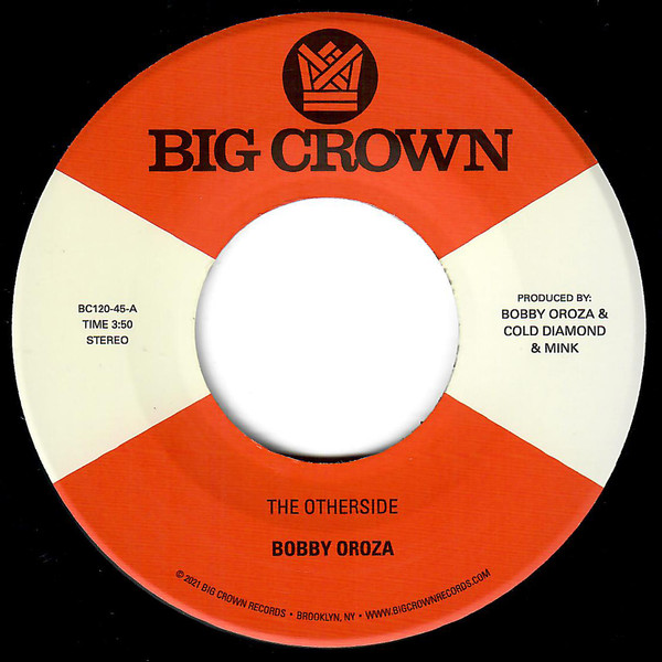 Bobby Oroza - The Otherside ​/​ Make Me Believe | Big Crown Records (BC120-45)
