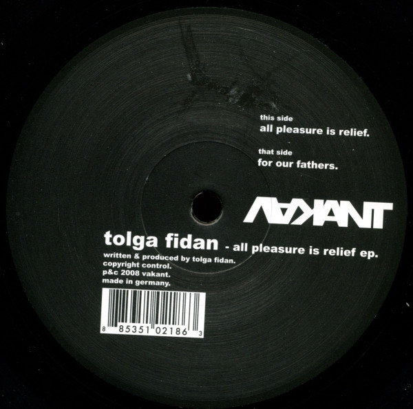 Tolga Fidan - All Pleasure Is Relief EP | Vakant (VA 018)