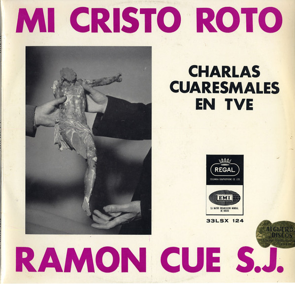 Ramón Cue S.J. - Mi Cristo Roto (Charlas Cuaresmales En Tve) | Regal (33LSX 124)