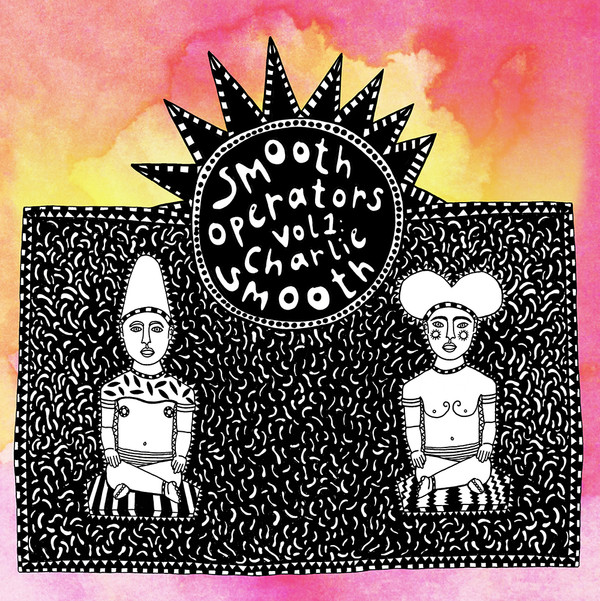 Charlie Smooth - Smooth Operators Vol 1: Charlie Smooth | Smooth Operators (SMOOP-001)