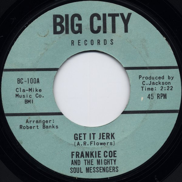 Frankie Coe & The Mighty Soul Messengers - Get It Jerk | Big City Records (BC-100)
