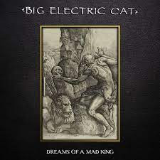 Big Electric Cat - Dreams Of A Mad King | Cleopatra (CLO 2395) - main