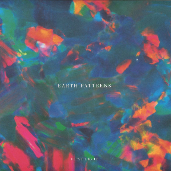 Earth Patterns - First Light | Utopia Records (UTA 006)
