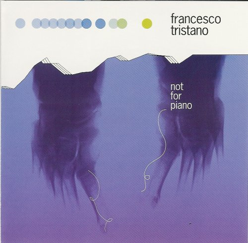 Francesco Tristano - Not For Piano | Infiné (IF1001)