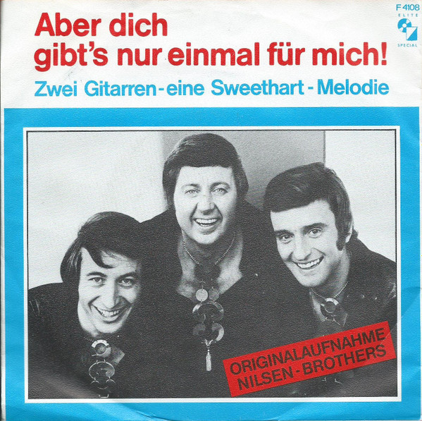 Die Nilsen Brothers - Aber Dich Gibt's Nur Einmal Für Mich / Zwei Gitarren - Eine Sweethart Melodie | Elite Special (F 4108)