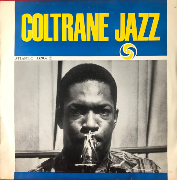 John Coltrane - Coltrane Jazz | Atlantic (332 032) John Coltrane - Coltrane Jazz | Atlantic (332 032)