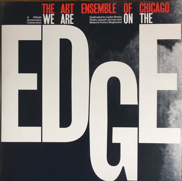 The Art Ensemble Of Chicago - We Are On The Edge (A 50th Anniversary Celebration) | Erased Tapes Records (ERATP123LE) - 2