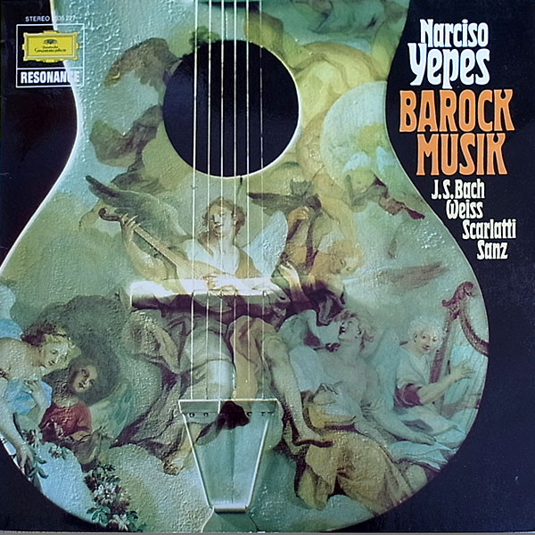 Narciso Yepes - Johann Sebastian Bach , Sylvius Leopold Weiss , Domenico Scarlatti , Gaspar Sanz - Barock Musik | Deutsche Grammophon (2535 227)