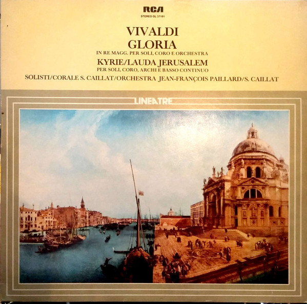 Antonio Vivaldi , Stéphane Caillat , Ensemble Vocal Stéphane Caillat , Orchestre De Chambre Jean-François Paillard - Gloria/Kyrie/Lauda Jerusalem | RCA (GL 37191) - main Antonio Vivaldi , Stéphane Caillat , Ensemble Vocal Stéphane Caillat , Orchestre De Chambre Jean-François Paillard - Gloria/Kyrie/Lauda Jerusalem | RCA (GL 37191) - main