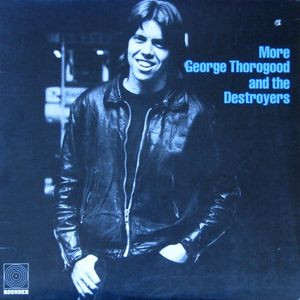 George Thorogood & The Destroyers - More George Thorogood And The Destroyers | Rounder Records (SNTL 2850) - main George Thorogood & The Destroyers - More George Thorogood And The Destroyers | Rounder Records (SNTL 2850) - main