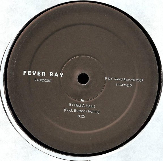 Fever Ray - If I Had A Heart | Rabid Records (RABID038T) - 3