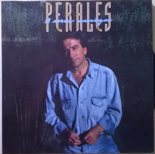 José Luis Perales - A Mis Amigos | CBS (CBS 467422 1) - main