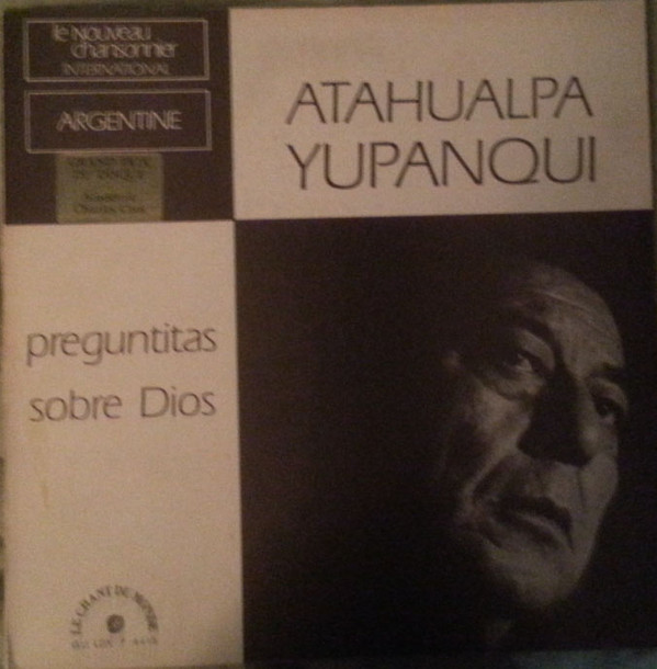 Atahualpa Yupanqui - Preguntitas Sobre Dios | Le Chant Du Monde (LDX 74415)