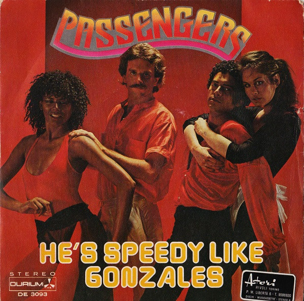 Passengers - He's Speedy Like Gonzales | Durium (DE 3093)