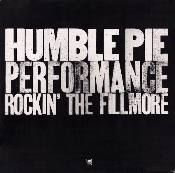 Humble Pie - Performance: Rockin' The Fillmore | A&M Records (AMLH 63506) - main