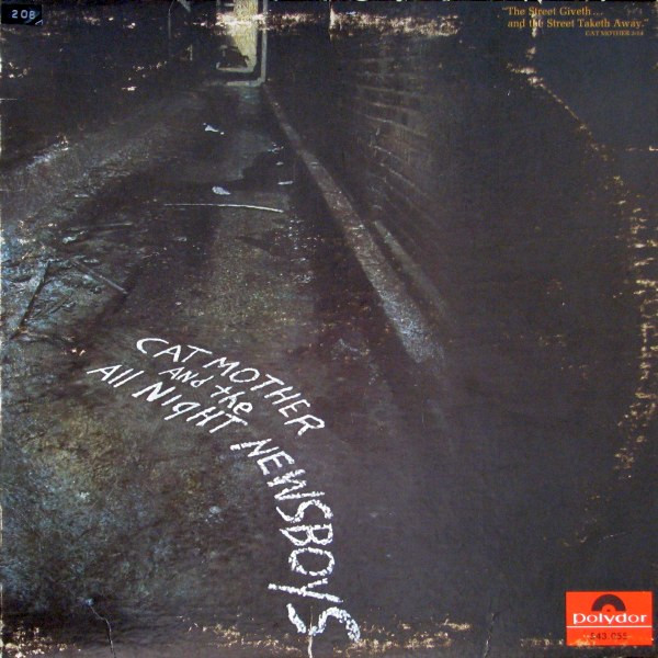 Cat Mother And The All-Night Newsboys - The Street Giveth.. And The Street Taketh Away | Polydor (543.055)