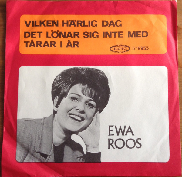 Ewa Roos - Vilken Härlig Dag / Det Lönar Sig Inte Med Tårar I År | Epic (5-9955) - main