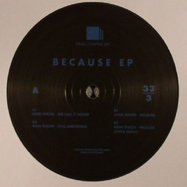 Sean Dixon - Because EP | Final Chapter (FINAL CHAPTER 007) - main Sean Dixon - Because EP | Final Chapter (FINAL CHAPTER 007) - main