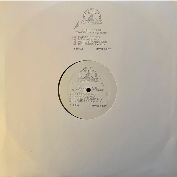 Blue Pearl - Naked In The Rain | WAU! Mr. Modo Recordings (MWS 016T) - 4 Blue Pearl - Naked In The Rain | WAU! Mr. Modo Recordings (MWS 016T) - 4
