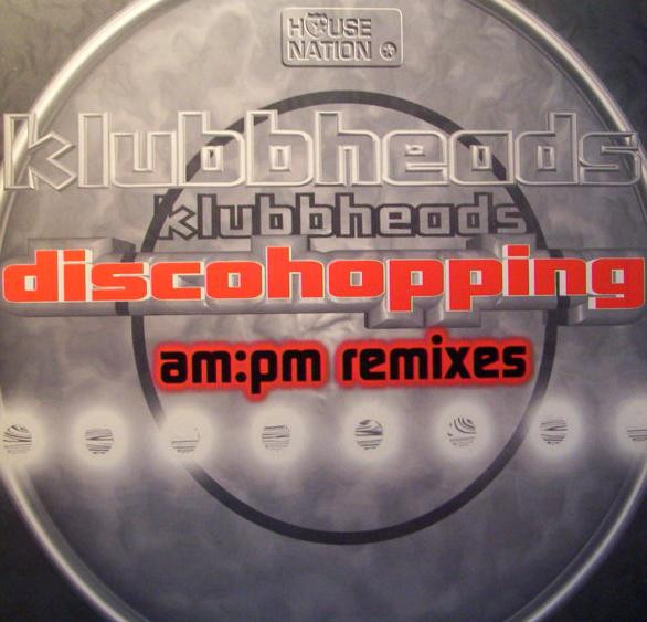 Klubbheads - Discohopping (AM:PM Remixes) | Dance Street (DST 051-70238.0) - main