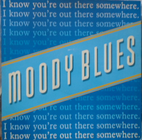 The Moody Blues - I Know You're Out There Somewhere | Polydor (POSPX 921) - main The Moody Blues - I Know You're Out There Somewhere | Polydor (POSPX 921) - main