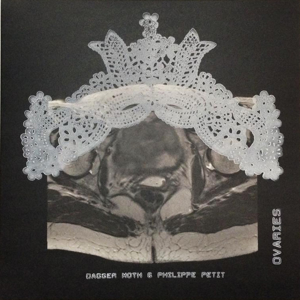 Dagger Moth & Philippe Petit - Ovaries | Jelodanti Records (Jelo 06) - 3 Dagger Moth & Philippe Petit - Ovaries | Jelodanti Records (Jelo 06) - 3