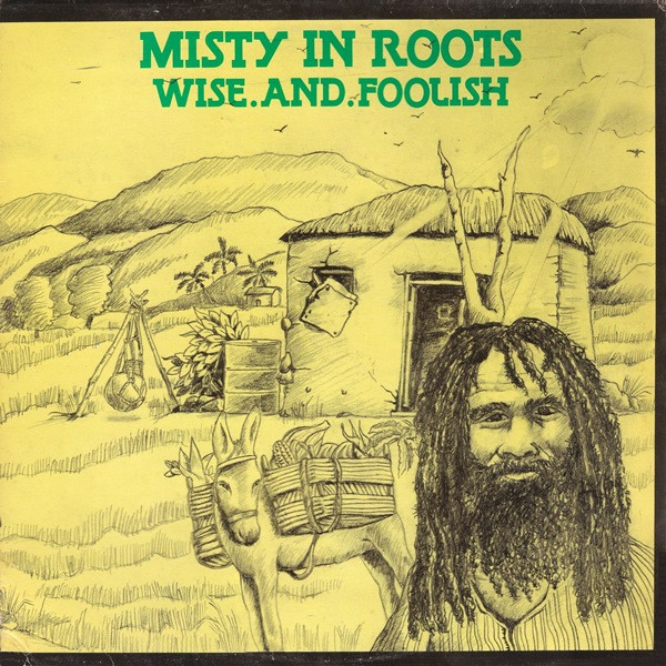 Misty In Roots - Wise And Foolish | People Unite (PU 101 ALB) - main