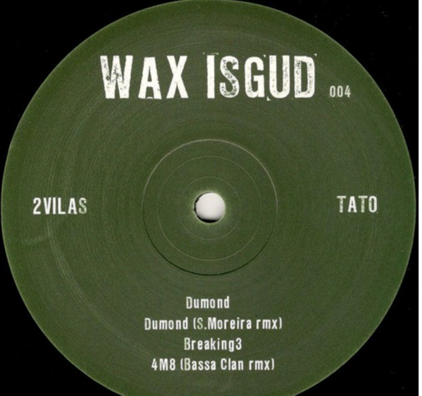 2Vilas , Tato - Dumond EP | WAX ISGUD (WISGUD004)