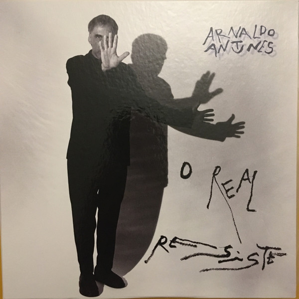 Arnaldo Antunes - O Real Resiste | Três Selos (TS-028) - main