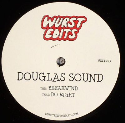 Douglas Sound - Breakwind / Do Right | Wurst Edits (WET1003)