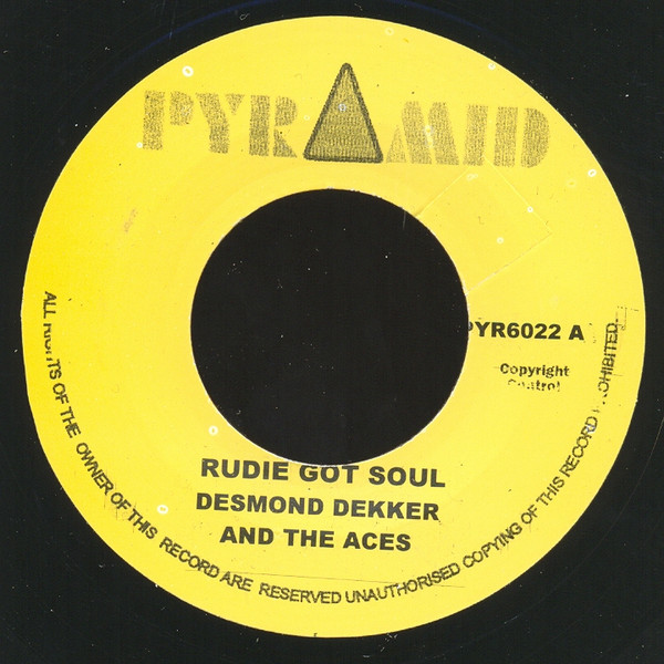 Desmond Dekker & The Aces - Rudie Got Soul | Pyramid (PYR6022)