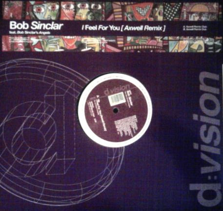 Bob Sinclar Feat. Bob Sinclar's Angels - I Feel For You (Axwell Remix) | D:vision Records (DV 511) - main