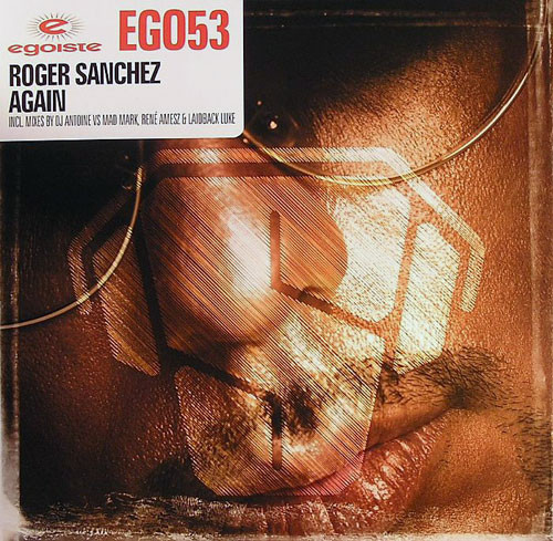 Roger Sanchez - Again | Egoiste (EGO 53D)