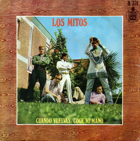 Los Mitos - Cuando Vuelvas / Coge Mi Mano | Hispavox (H 374) - main