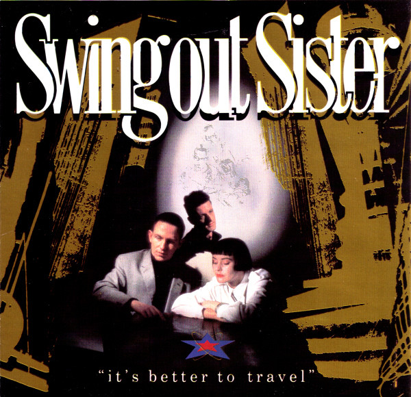 Swing Out Sister - It's Better To Travel | Mercury (832 213-2) - main