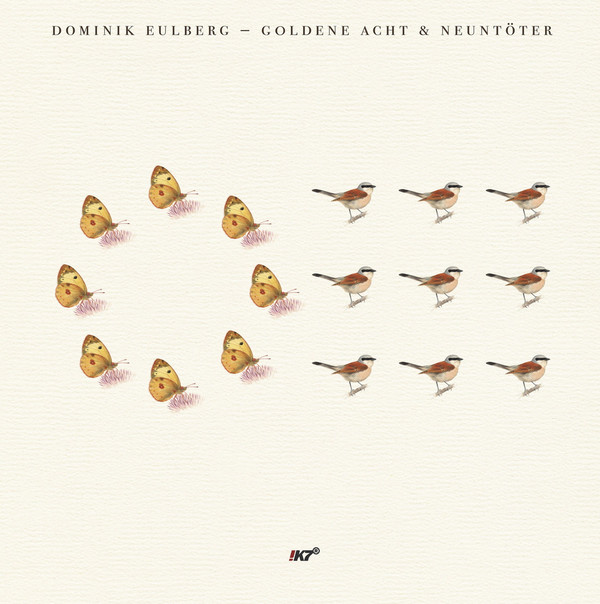 Dominik Eulberg - Goldene Acht & Neuntöter | !K7 Records (K7380EP) - main