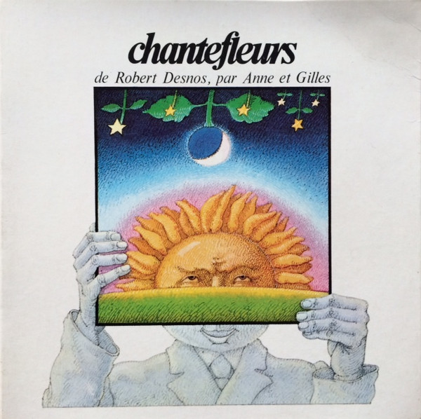 Robert Desnos , Anne & Gilles - Chantefleurs | Le Chant Du Monde (100.102) - main Robert Desnos , Anne & Gilles - Chantefleurs | Le Chant Du Monde (100.102) - main