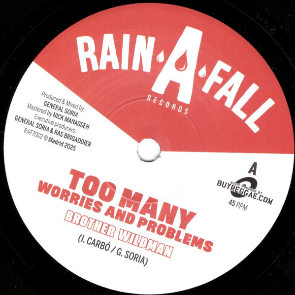 Brother Wildman , General Soria - Too Many Worries And Problems | Rain A Fall Records (RAF7002)
