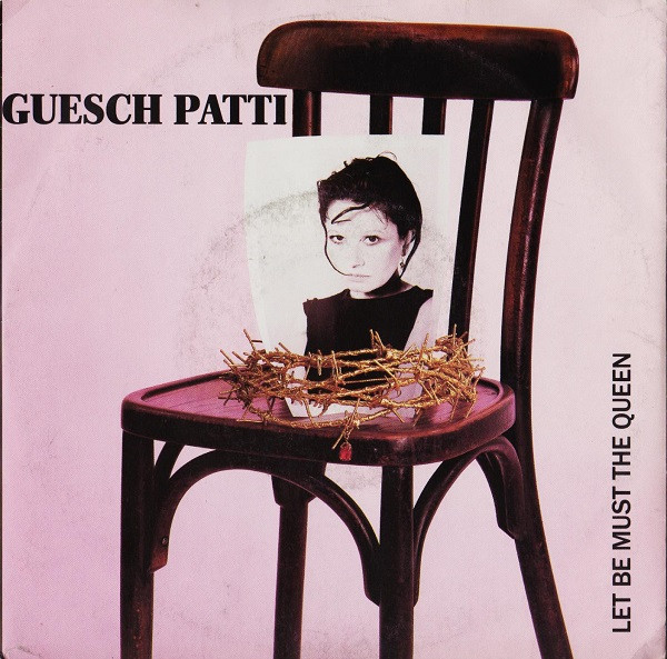 Guesch Patti - Let Be Must The Queen | EMI (06 1735387)