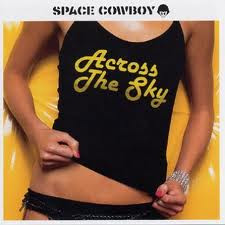 Space Cowboy - Across The Sky | Southern Fried Records (SFD 514882 2)