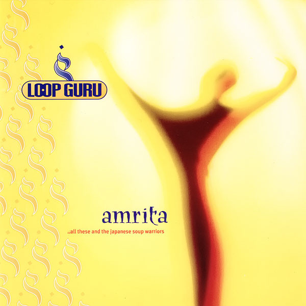 Loop Guru - Amrita (...All These And The Japanese Soup Warriors) | North South (GURU 200 CD)