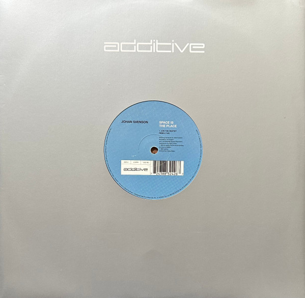 Johan Svenson - Space Is The Place | Additive (12AD 003) - 3 Johan Svenson - Space Is The Place | Additive (12AD 003) - 3