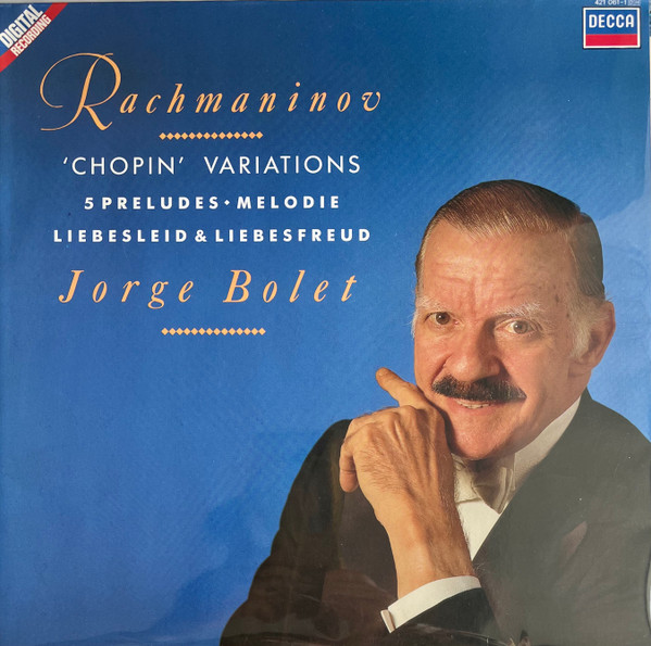 Sergei Vasilyevich Rachmaninoff , Jorge Bolet - Chopin Variations, 5 Preludes, Melodie, Liebesleid & Liebesfreud | Decca (421 061-1 DH) - main