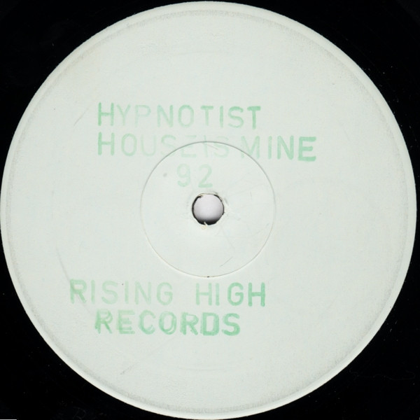 The Hypnotist - House Is Mine 92 | Rising High Records (RSN 36) - 3