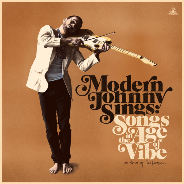 Theo Katzman - Modern Johnny Sings: Songs In The Age Of Vibe | Ten Good Songs (TEN003) Theo Katzman - Modern Johnny Sings: Songs In The Age Of Vibe | Ten Good Songs (TEN003)