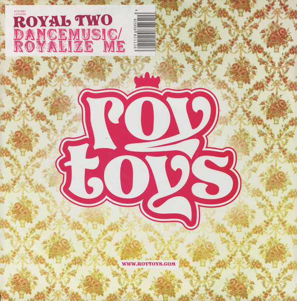 Royal Two - Dancemusic / Royalize Me | Roy Toys (RTOY 001)
