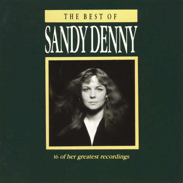 Sandy Denny - The Best Of Sandy Denny | Island Records (CDSD 100) - main