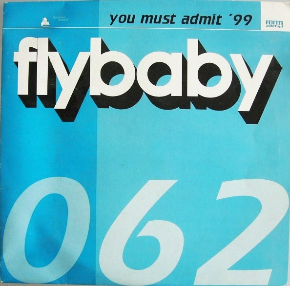 Flybaby - You Must Admit '99 | Formaldehyd (form 062) - main Flybaby - You Must Admit '99 | Formaldehyd (form 062) - main